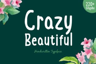 Crazy Beautiful: A Handwritten Typeface for Editorial Design